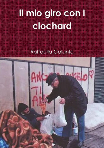 Il Mio Giro Con I Clochard (Italian Edition)