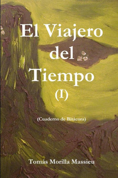 El Viajero Del Tiempo I (Spanish Edition)