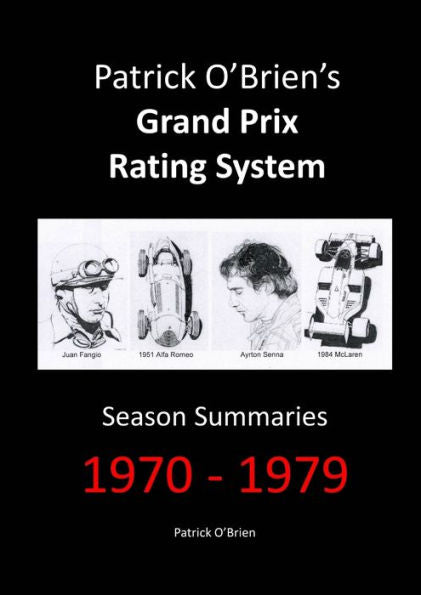 Patrick O'Brien's Grand Prix Rating System: Season Summaries 1970-1979
