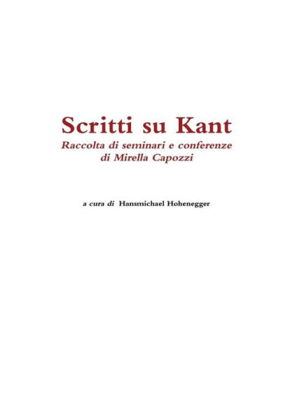 Scritti Su Kant. Raccolta Di Seminari E Conferenze Di Mirella Capozzi (Italian Edition)