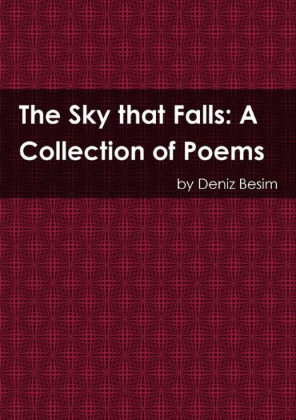 The Sky That Falls: A Collection Of Poems