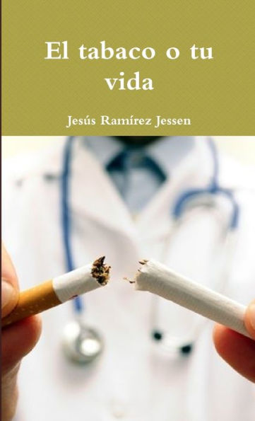 El Tabaco O Tu Vida (Spanish Edition)