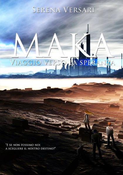 Maka - Viaggio Verso La Speranza (Italian Edition)