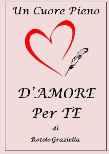 Un Cuore Pieno D'Amore Per Te (Italian Edition)