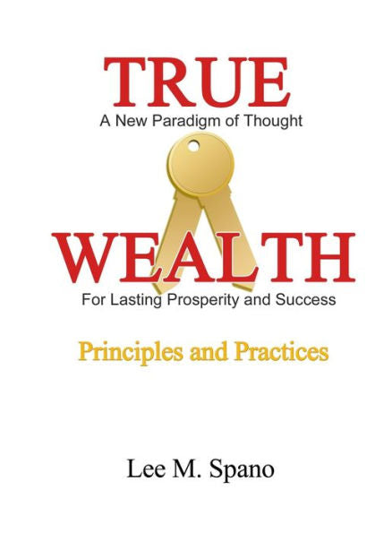 True Wealth - Principles And Practices