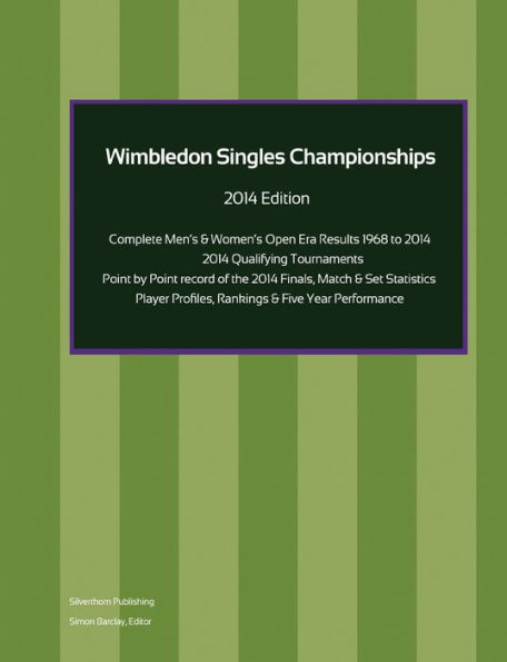 Wimbledon Singles Championships - Complete Open Era Results 2014 Edition