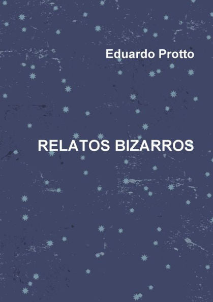 Relatos Bizarros (Spanish Edition)