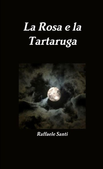 La Rosa E La Tartaruga (Italian Edition)