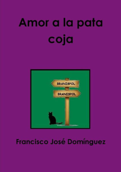 Amor A La Pata Coja (Spanish Edition)
