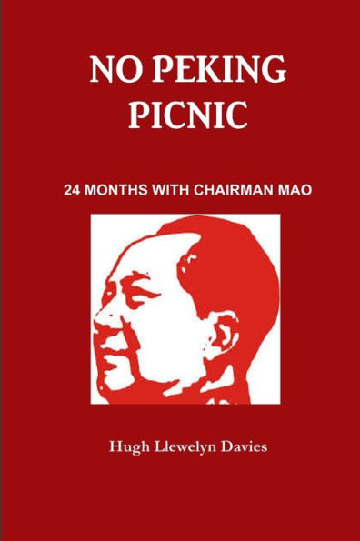 No Peking Picnic. 24 Months With Chairman Mao