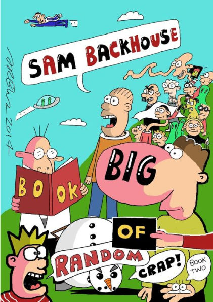 Sam Backhouse's Big Book Of Random Crap (Book 2)