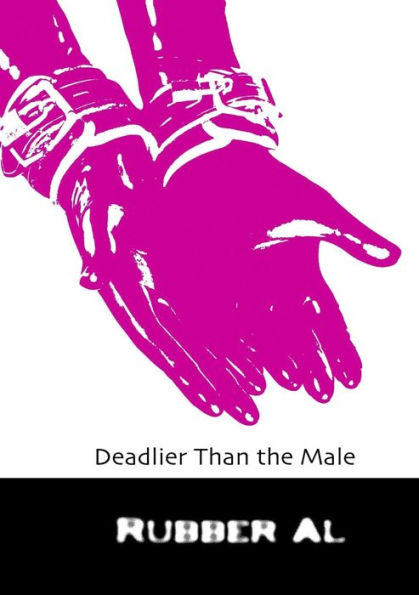 Deadlier Than The Male