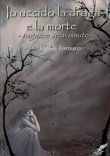 Io Uccido La Droga E La Morte (Ragazze Stravissute) (Italian Edition)