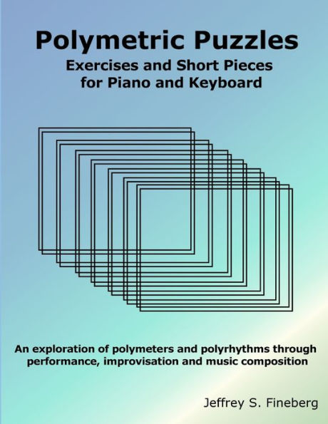 Polymetric Puzzles - Exercises And Short Pieces For Piano And Keyboard