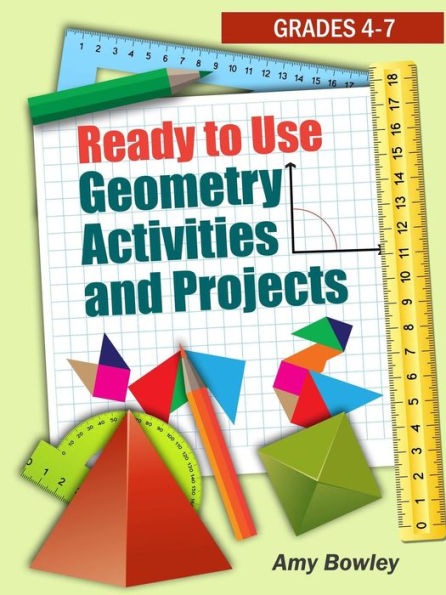 Ready To Use Geometry Activities And Projects: Grades 4-7