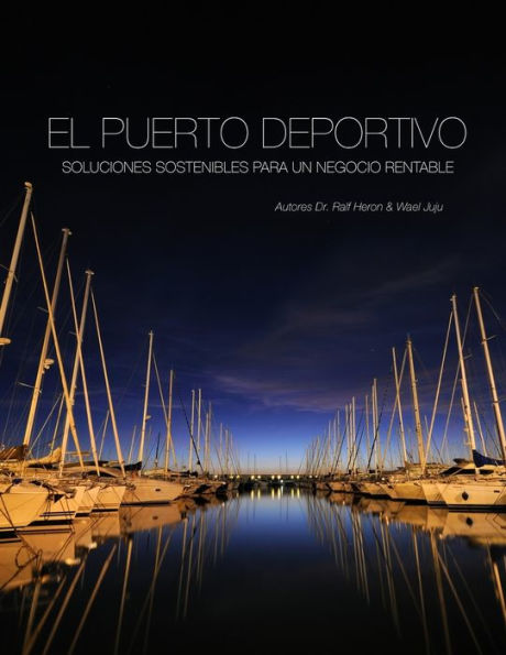 El Puerto Deportivo - Soluciones Sostenibles Para Un Negocio Rentable (Spanish Edition)