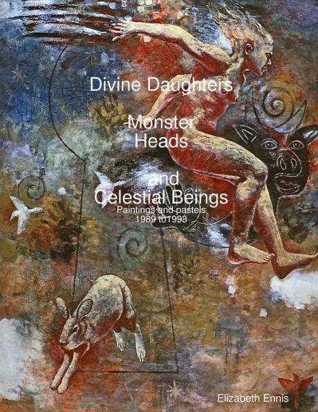Divine Daughters, Monster Heads And Celestial Beings