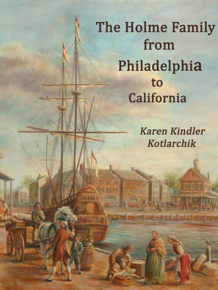 The Holme Family From Philadelphia To California