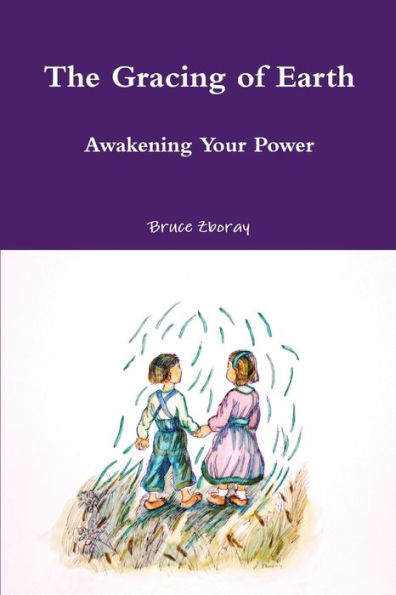 The Gracing Of Earth: Awakening Your Power