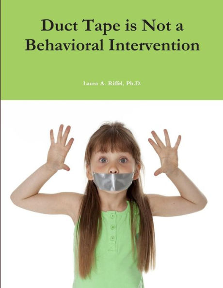 Duct Tape Is Not A Behavioral Intervention