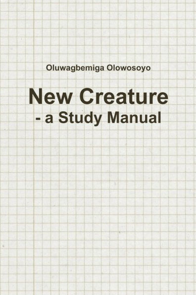 New Creature - A Study Manual