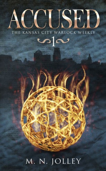Accused: Book One Of The Kansas City Warlock Weekly