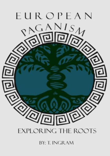 European Paganism: Exploring The Roots