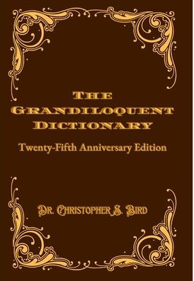 The Grandiloquent Dictionary: Twenty-Fifth Anniversary Edition