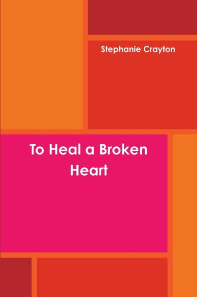 To Heal A Broken Heart