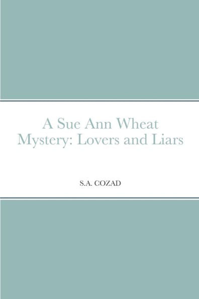 A Sue Ann Wheat Mystery: Lovers And Liars