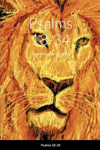 Psalms 18-34: The Worship Songs Of God