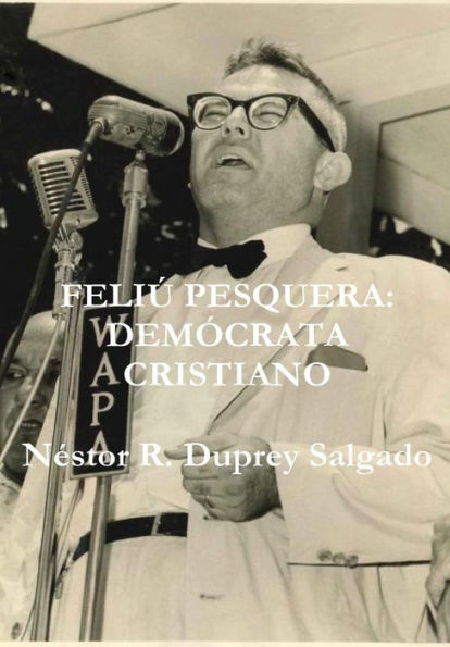Feli?Pesquera: Dem?Rata Cristiano (Spanish Edition)
