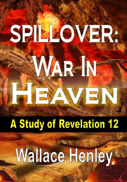 Spillover War In Heaven: A Study Of Revelation 12