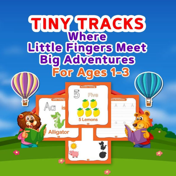 Tiny Tracks: 92 Pages!!!! Where Little Fingers Meet Big Adventures For Ages 1-3