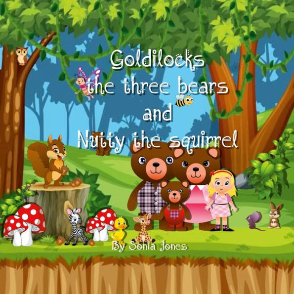 Goldilocks Three Bears And Nutty The Squirrel