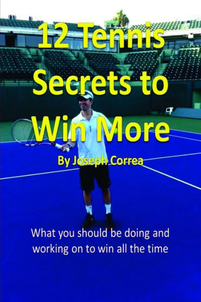 12 Tennis Secrets To Win More