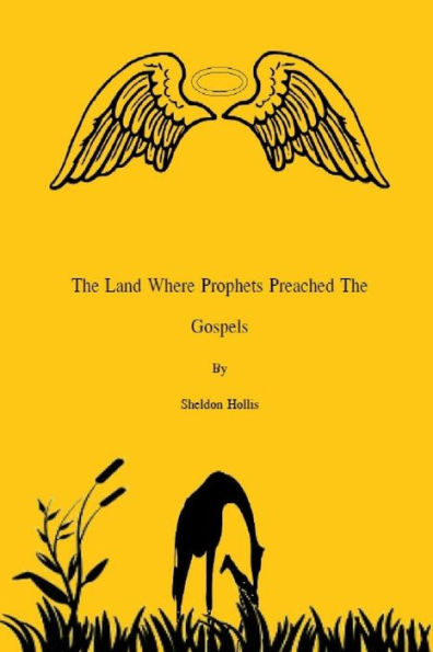 The Land Where Prophets Preached The Gospels