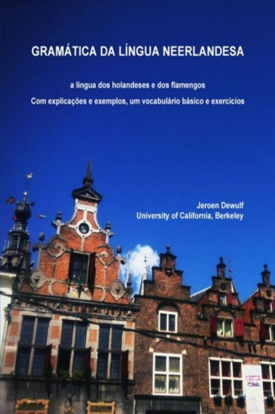 Gram?Ica Da Lingua Neerlandesa, A Lingua Dos Holandeses E Dos Flamengos (Portuguese Edition)
