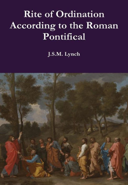 Rite Of Ordination According To The Roman Pontifical