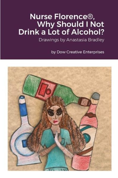 Nurse Florence? Why Should I Not Drink A Lot Of Alcohol?