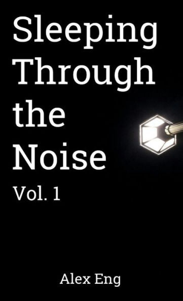 Sleeping Through The Noise: Vol. 1
