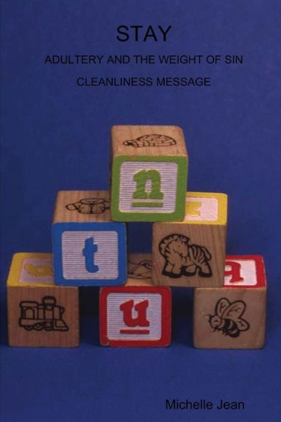 Stay - Adultery And The Weight Of Sin - Cleanliness Message