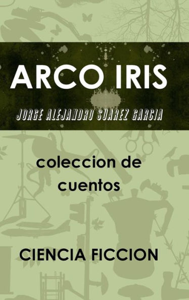 Arco Iris Coleccion De Cuentos (Spanish Edition)