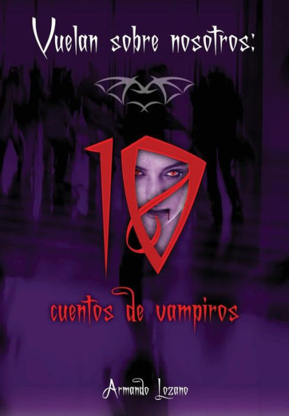 Vuelan Sobre Nosotros: Cuentos De Vampiros (Spanish Edition)