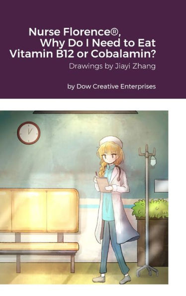 Nurse Florence(R), Why Do I Need To Eat Vitamin B12 Or Cobalamin?