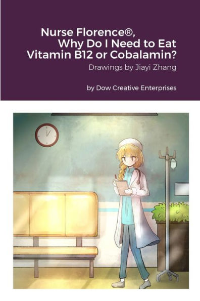 Nurse Florence? Why Do I Need To Eat Vitamin B12 Or Cobalamin?