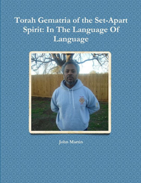 Torah Gematria Of The Set-Apart Spirit: In The Language Of Language (Hebrew Edition)