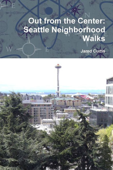 Out From The Center: Seattle Neighborhood Walks