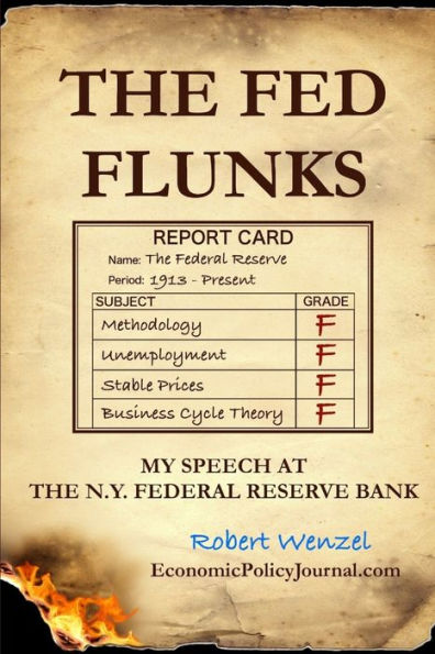 The Fed Flunks: My Speech At The New York Federal Reserve Bank