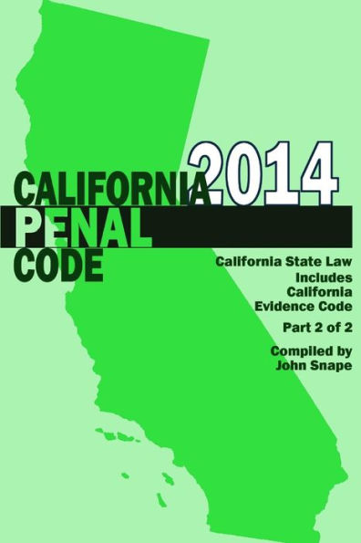California Penal Code And Evidence Code 2014 Book 2 Of 2
